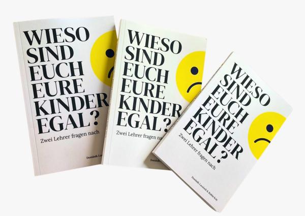 Zwei Lehrer hinterfragen das Bildungssystem in Deutschland - neues Sachbuch"Wieso sind euch eure Kinder egal?"