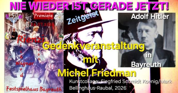 Rienzi, der letzte der Tribunen von Richard Wagner & Gedenkveranstaltung mit Michel Friedman, Katharina Wagner