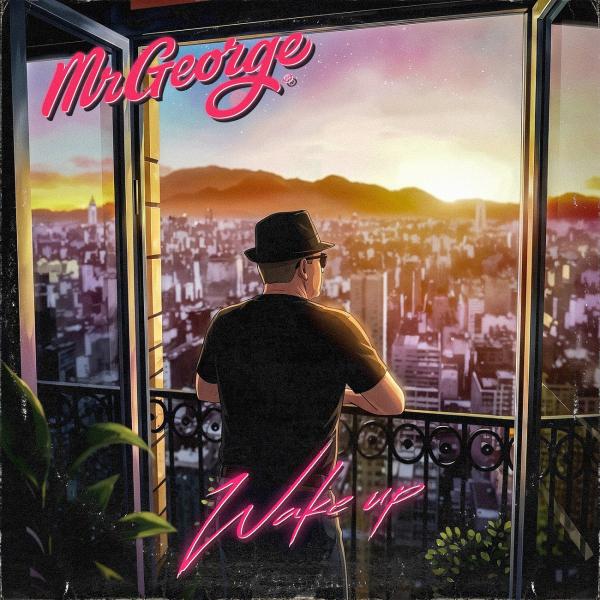 Wake Up - Der neue musikalische Energieschub von MrGeorge