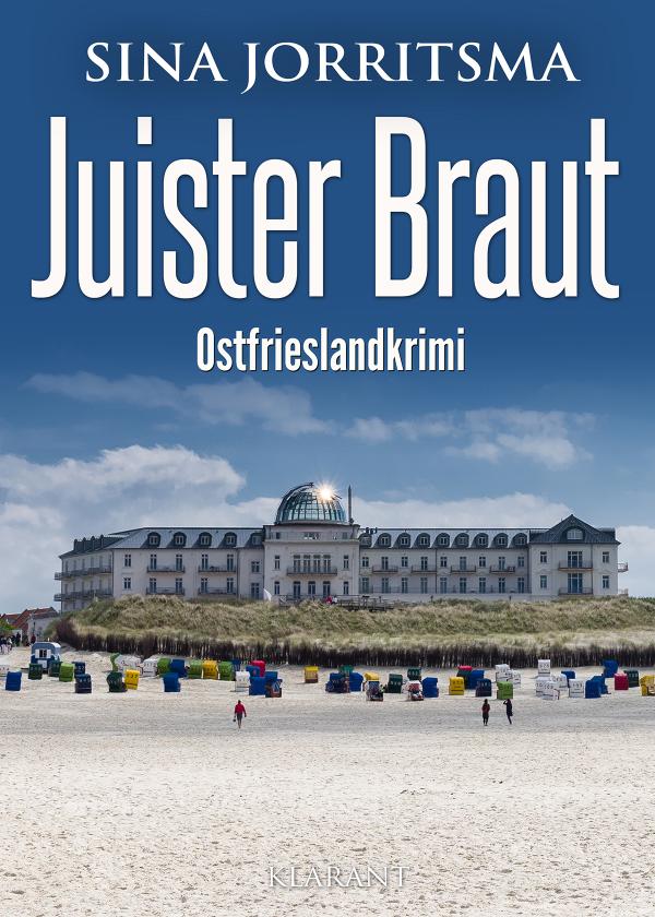 Neuerscheinung: Ostfrieslandkrimi "Juister Braut" von Sina Jorritsma im Klarant Verlag