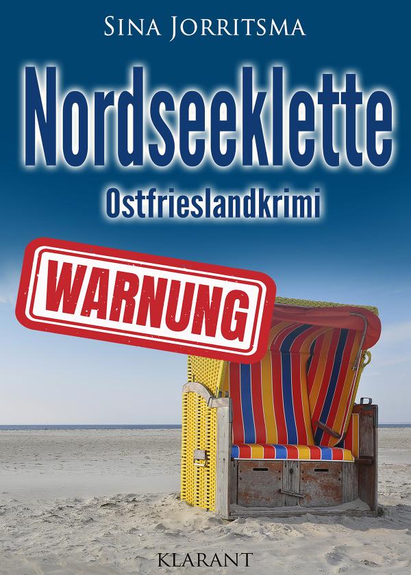 Neuerscheinung: Ostfrieslandkrimi "Nordseeklette" von Sina Jorritsma im Klarant Verlag