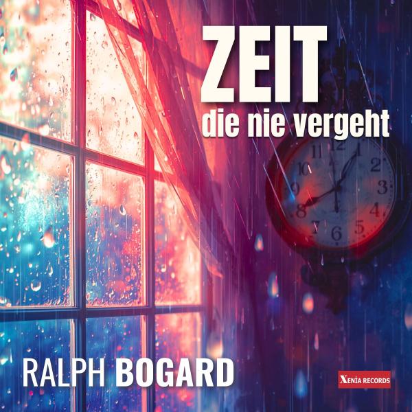 Zeit die nie vergeht - Der neue Song von Ralph Bogard