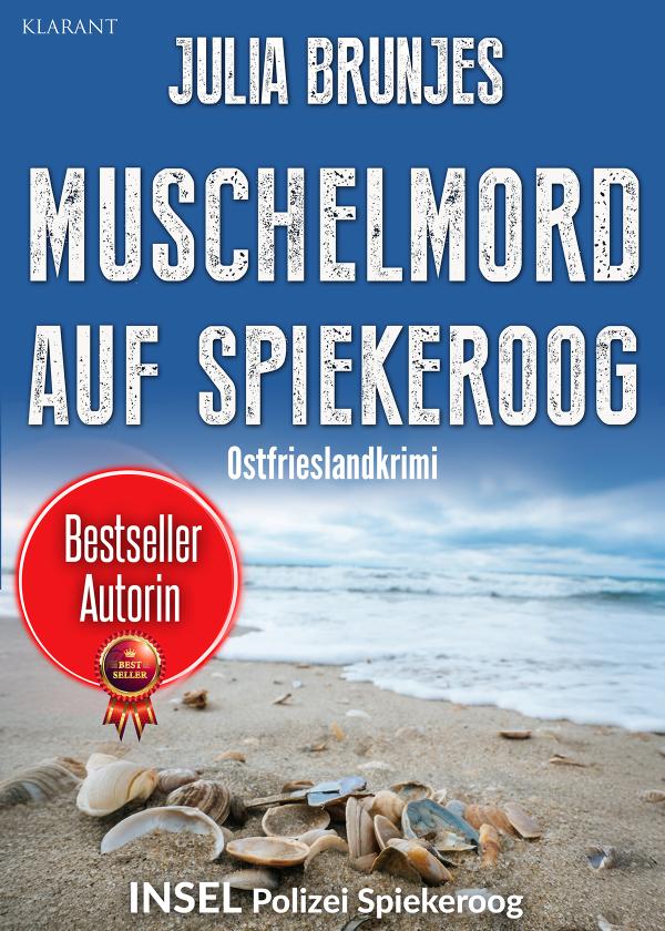 Neuerscheinung: Ostfrieslandkrimi "Muschelmord auf Spiekeroog" von Julia Brunjes im Klarant Verlag