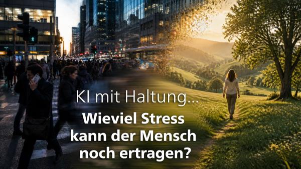Wieviel Stress kann der Mensch noch ertragen? KI mit Haltung