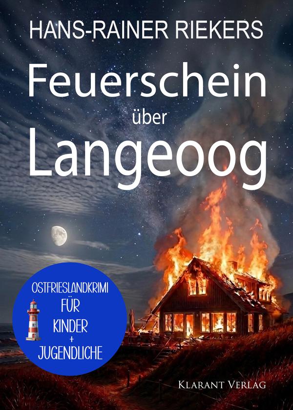 Neu: Kinder-Ostfrieslandkrimi "Feuerschein über Langeoog" von Hans-Rainer Riekers im Klarant Verlag