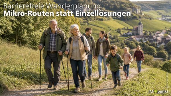 Barrierefreie Wanderplanung: Mikro-Routen statt Einzellösungen