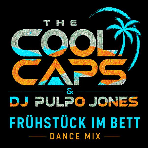 The Cool Caps und DJ Pulpo Jones - Frühstück im Bett 