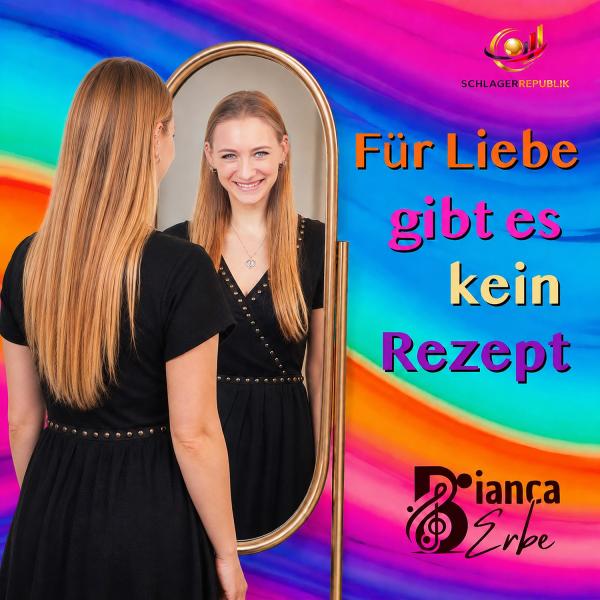 Die neue Single von Bianca Erbe - Für Liebe gibt es kein Rezept