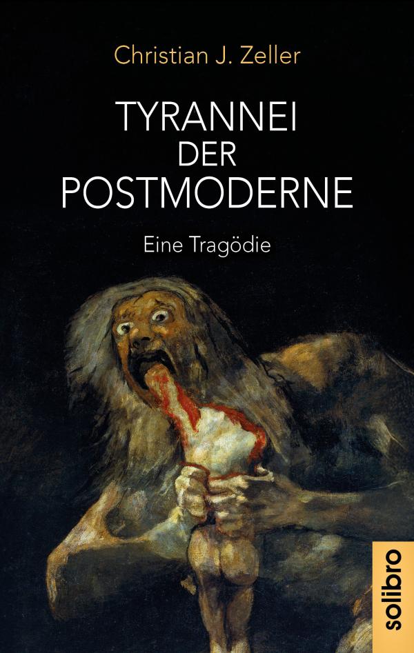 "Tyrannei der Postmoderne" - eine politische Zeitdiagnose