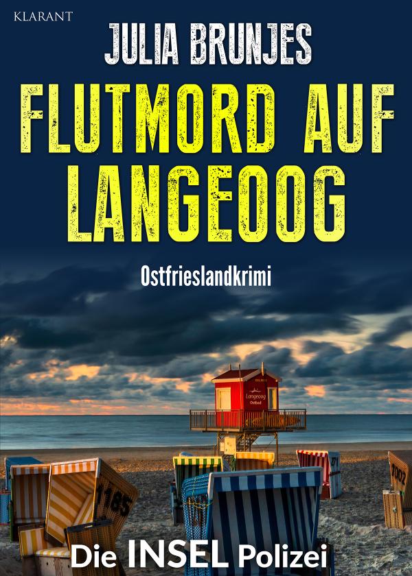 Neuerscheinung: Ostfrieslandkrimi "Flutmord auf Langeoog" von Julia Brunjes im Klarant Verlag
