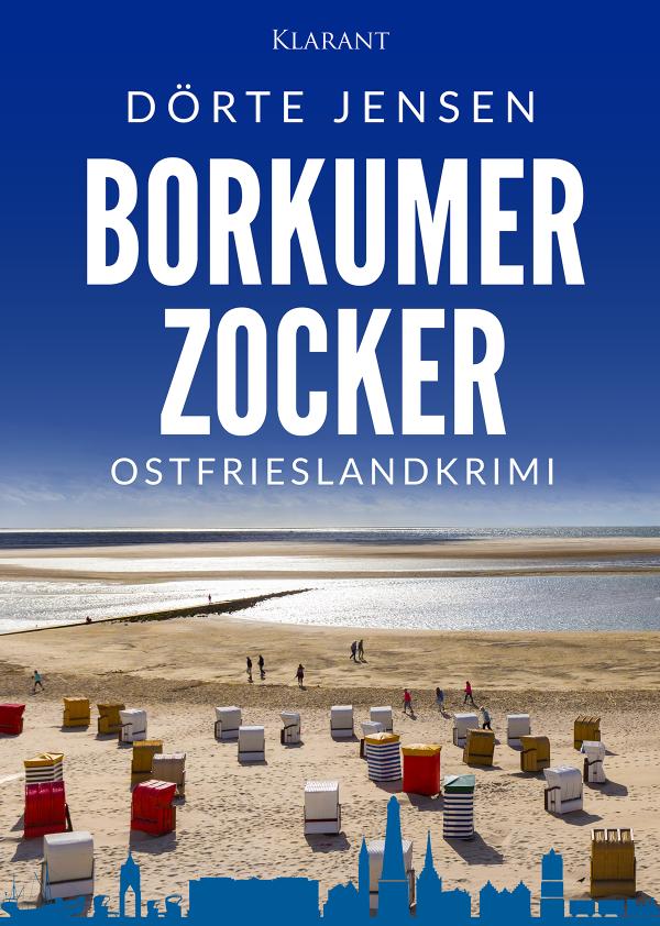 Neuerscheinung: Ostfrieslandkrimi "Borkumer Zocker" von Dörte Jensen im Klarant Verlag