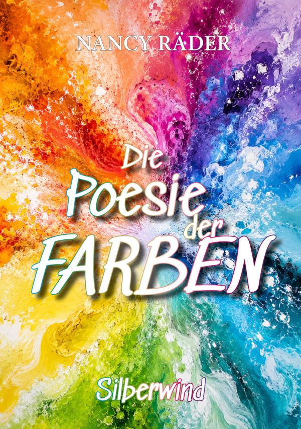 &bdquo;Die Poesie der Farben&ldquo; von Nancy Räder