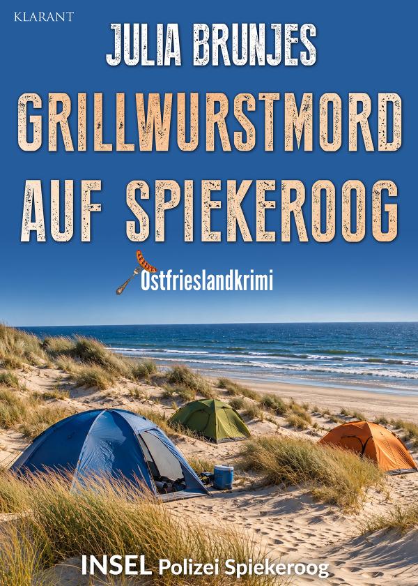 Neuerscheinung: Ostfrieslandkrimi "Grillwurstmord auf Spiekeroog" von Julia Brunjes im Klarant Verlag