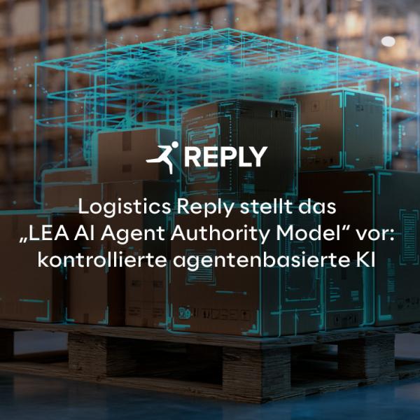Logistics Reply stellt &bdquo;LEA AI Agent Authority Model&ldquo; vor