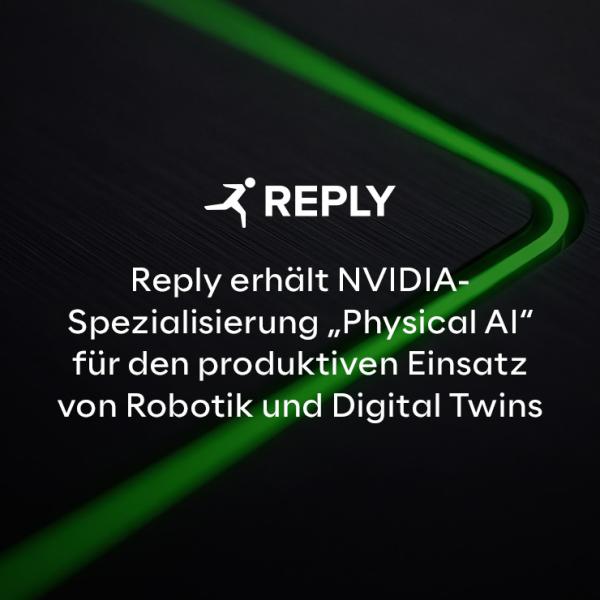 Reply erhält NVIDIA-Spezialisierung &bdquo;Physical AI&ldquo; für den produktiven Einsatz von Robotik und Digital Twins