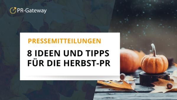 Herbst-PR: PR-Gateway zeigt Themen und Verbreitung
