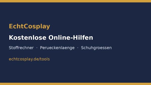 EchtCosplay startet kostenlose Online-Hilfen für Cosplayer: Stoffrechner, Perückenlängen und Schuhgrößen