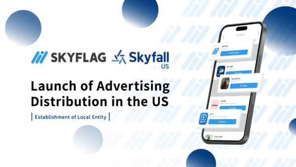 Skyfall US Inc. nimmt Geschäftsbetrieb auf und startet Rewarded-Marketing-Plattform &bdquo;SKYFLAG&ldquo; in den USA