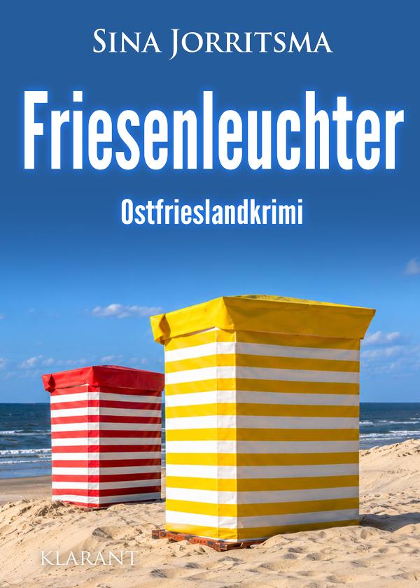 Neuerscheinung: Ostfrieslandkrimi "Friesenleuchter" von Sina Jorritsma im Klarant Verlag