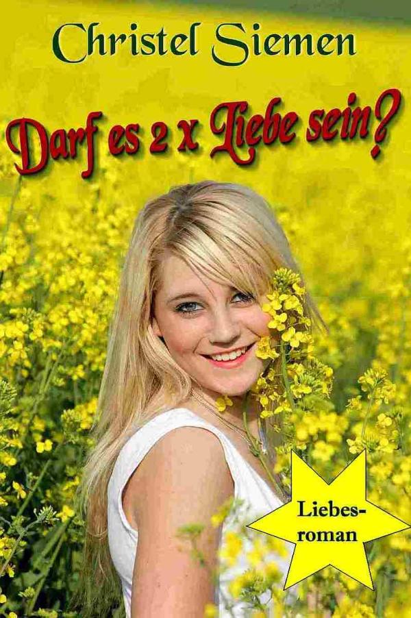 Romandebüt: “Darf es 2 x Liebe sein?” von Christel Siemen