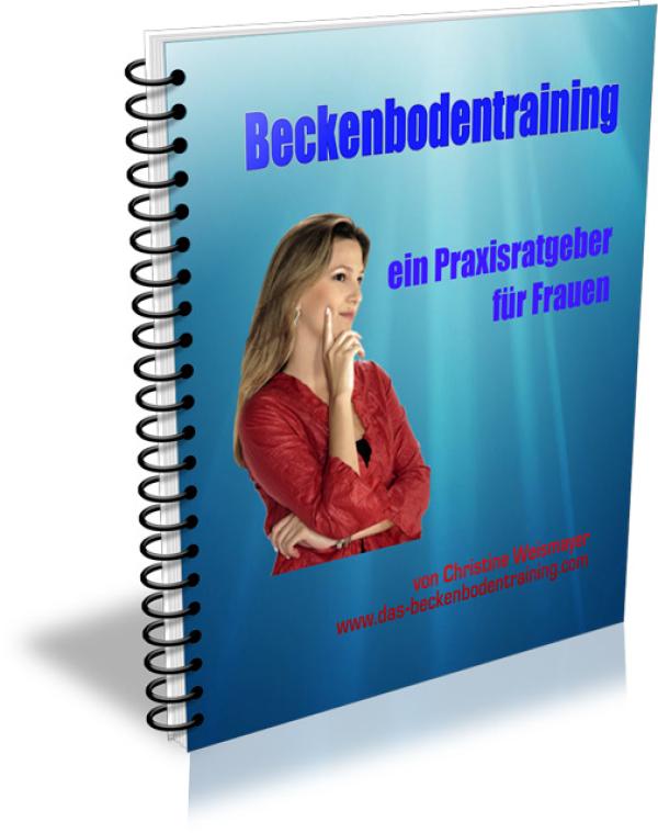 Beckenbodentraining - ein Praxisrategeber für Frauen