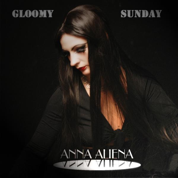 Ein altes Lied in neuem Gewand: Anna Aliena veröffentlicht ihre neue Single "Gloomy Sunday"