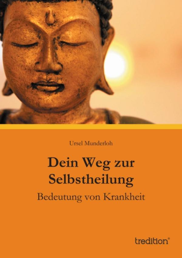 Wege zur Selbstheilung – neues Sachbuch über die Bedeutung von Krankheit und Heilung