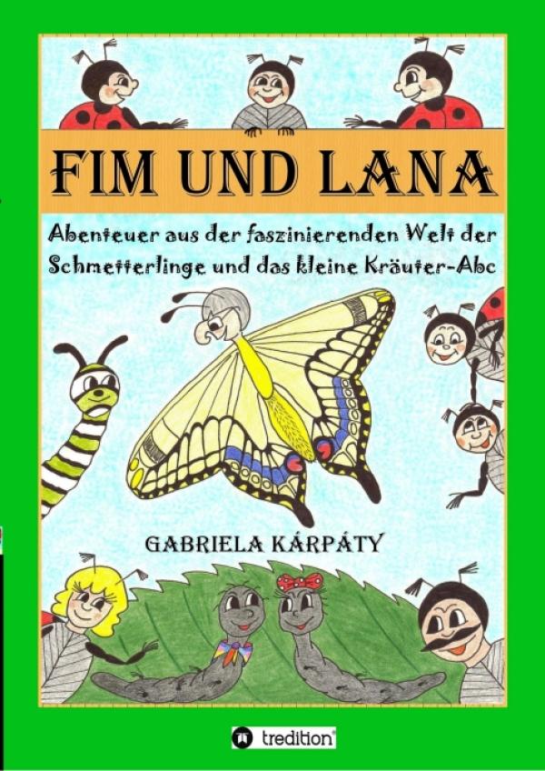 Lustiges und Lehrreiches aus der Welt der Schmetterlinge – neues Kinderbuch erzählt Abenteuer der Raupe Fim