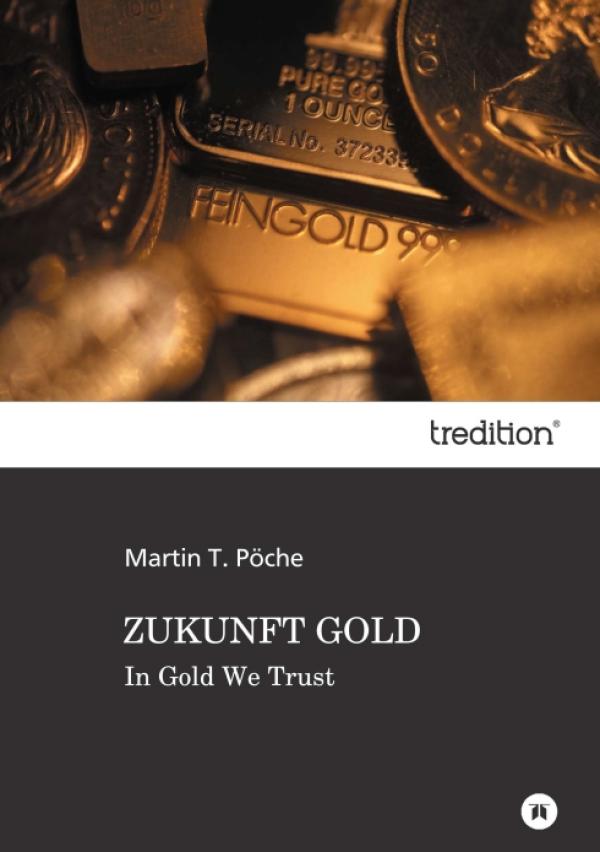 In Gold We Trust – neues Buch erklärt wichtige ökonomische Themen zur Finanzkrise