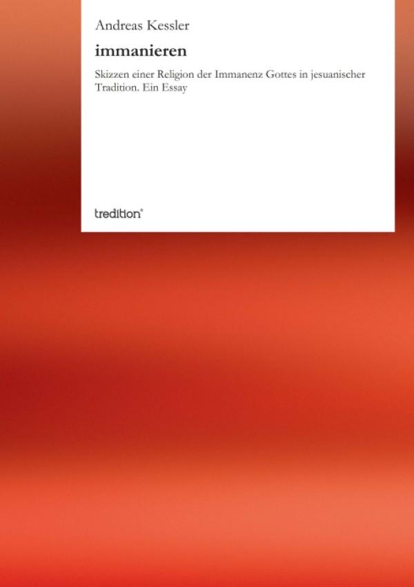 Skizzen einer Religion – neue theologische Interpretationen zu Mensch, Religion und Gott