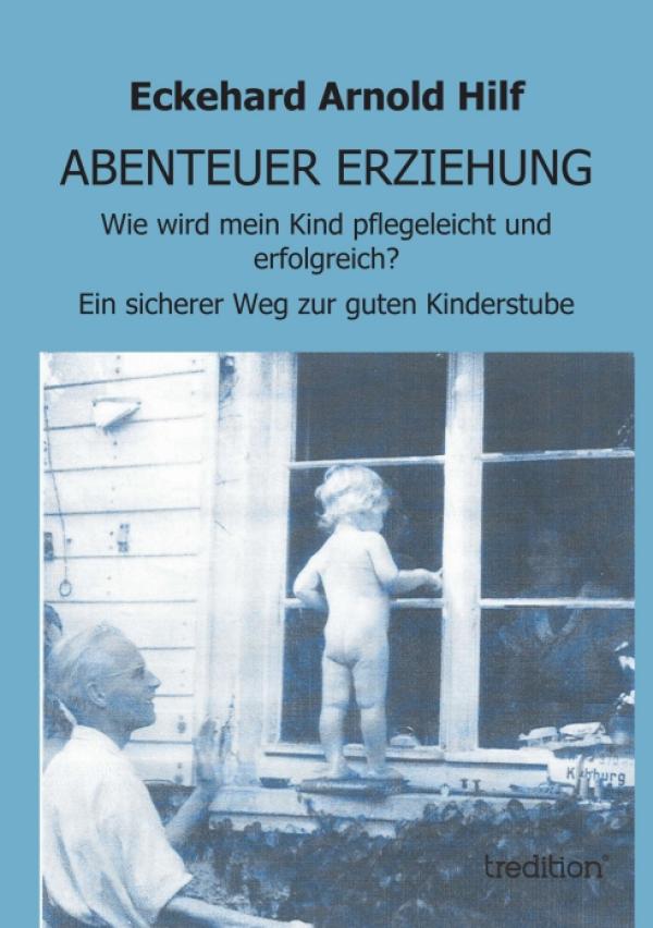 Erziehung als Abenteuer – neuer Ratgeber zur Eigen- und Fremderziehung