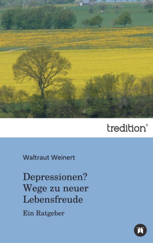 Der Kampf gegen Depressionen – neuer Ratgeber gibt Tipps zu neuer Lebensfreude trotz Krankheit