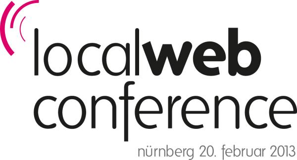 Local Web Conference 2013: Veränderung von Handel, Medien und Journalismus durch den Ortsbezug des Internets